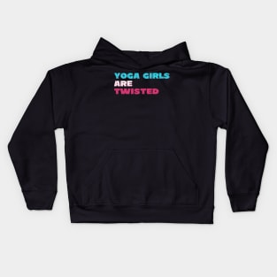 Yoga girls are twisted Kids Hoodie